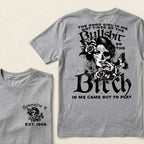 Custom EST.Year The Good Girl In Me Got Tired Of The Bullshit So The Bitch In Me Came Out To Play T-Shirts