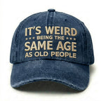 It's Weird Being The Same Age As Old People Embroidery Cap