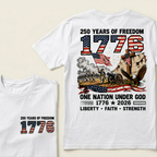 250 Years Of Freedom One Nation Under God Liberty • Faith • Strength Tshirts