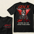 Gen X The Badass Generation  Before All You Sissies Were Born Custom Year T-shirts