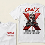 Gen X The Badass Generation  Before All You Sissies Were Born Custom Year T-shirts