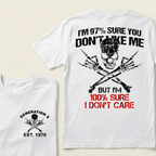 I'm 97% Sure You Don't Like Me There's A 99% Chance I Don't Care Custom EST.Year T-Shirts