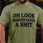 Oh Look Nobody Gives A Shit T-shirts