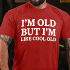 I'm Old But I'm Like Cool Old Cool T-shirts