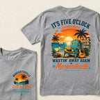 It's Five O'Clock Somewhere Wastin' Away Again In Margaritaville T-Shirt