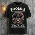 Boomer The Badass Generation Before All You Sissies Were Born Human Skeleton T-Shirt