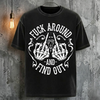 Fuck Around And Find Out T-Shirt