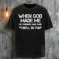 When God Made Me He Grinned And Said "This'll Be Fun" T-Shirt