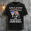 Walk Away I Am A Grumpy Old Man I Have Anger Issues And A Serious Dislike For Stupid People Vintage Cool Fashion T-Shirt