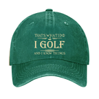 That's What I Do I Golf And I Know Things Hat