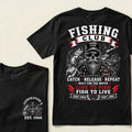 Custom EST.Year Fishing Club Catch Release Repeat Built For The Water Live To Fish Fish To Live Good Times Tight Lines Reel Never Die Skeleton Fisherman Graphic T-Shirt