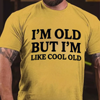 I'm Old But I'm Like Cool Old Cool T-shirts