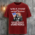 Walk Away I Am A Grumpy Old Man I Have Anger Issues And A Serious Dislike For Stupid People Vintage Cool Fashion T-Shirt