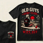 Old Guys Surf Club Too Old To Wipe Out Surfing Grandpa Palm Tree Sunset Graphic T-Shirt