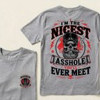 Custom EST.Year I’m The Nicest Asshole You’ll Ever Meet T-Shirt