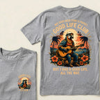Not Every Music Story Is Perfect, Good Life Club But I Had A Good Life, All The Way T-Shirt