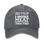 That's What I Do I Smoke Meat And I Know Things Hat