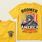 Custom EST.Year Boomer Club America Changed Before It Went To Shit T-Shirt