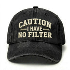 Caution I Have No Filter Embroidery Cap