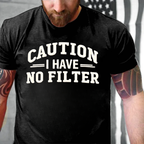 Caution I Have No Filter T-shirts