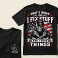 Custom Year That's What I Do I Fix Stuff And I Know Things T-Shirt