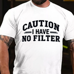 Caution I Have No Filter T-shirts