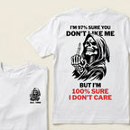 I’m 97% Sure You Don’t Like Me But I’m 100% Sure I Don’t Care Grim Reaper Skull Graphic Custom EST.Year T-Shirt