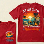 It's Five O'Clock Somewhere Wastin' Away Again In Margaritaville T-Shirt