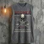 Boomer The Badass Generation Before All You Sissies Were Born Tank Top