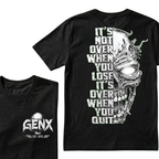 It's Not Over When You Lose It's Over When You Quit GenX Custom Your Year Tshirts