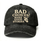 Bad Choices Make Good Stories Embroidery Cap