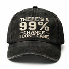 There's A 99% Chance I Don't Care Embroidery Cap