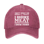That's What I Do I Smoke Meat And I Know Things Hat