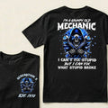 Custom EST.Year I'm A Grumpy Old Mechanic I Can't Fix Stupid But I Can Fix What Stupid Broke Graphic T-Shirt