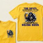 Custom EST.Year The Devil Whispered To Me I'm Coming For You I Whisper Back Bring Beer T-Shirts