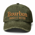 Bourbon Makes It Better Embroidery Cap