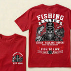 Custom EST.Year Fishing Club Catch Release Repeat Built For The Water Live To Fish Fish To Live Good Times Tight Lines Reel Never Die Skeleton Fisherman Graphic T-Shirt