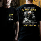 Custom EST.Year I'll Put You In The Trunk And Help People Look For You Don't Test Me T-Shirts