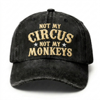 Not My Circus Not My Monkeys Embroidery Cap