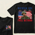 Never Go Full Retard American Flag 4th Of July Fireworks Graphic T-Shirt