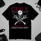 Custom Year GEN X The Badass Generation Before All You Sissies Were Born T-Shirts